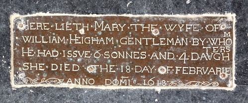 Here lieth Mary the wyfe of William Heigham Gentleman by whom he had issue 6 sonnes and 4 daughters she died the 18 day of Februarie Anno Domini 1618