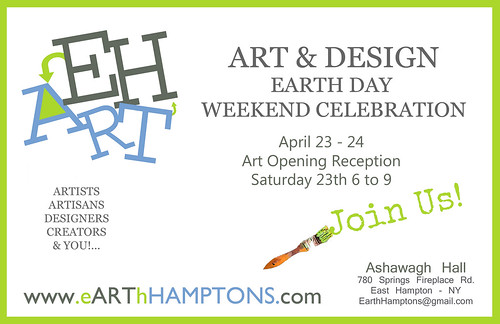 eARThHAMPTONS - Earth Day Art & Design Weekend Celebration - East Hampton