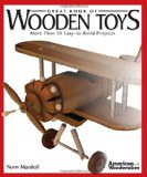 Toys and Great Book of Wooden Toys: More Than 50 Easy-To-Build Projects (American Woodworker) – Best Product